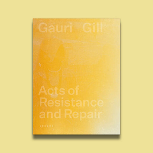 Gauri Gill Acts of Resistance and Repair