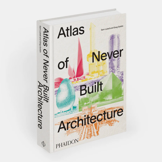 Atlas of Never Built Architecture