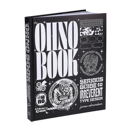 The Ohno Book A Serious Guide to Irreverent Type Design