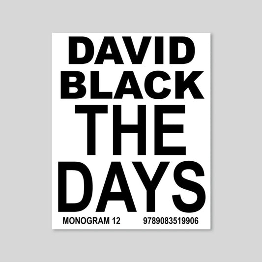 MONOGRAM 12 - DAVID BLACK, THE DAYS