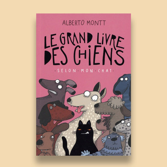 Le grand livre des chiens, selon mon chat