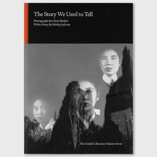 The Story We Used to Tell: Photographs by Chris Marker with a Story by Shirley Jackson