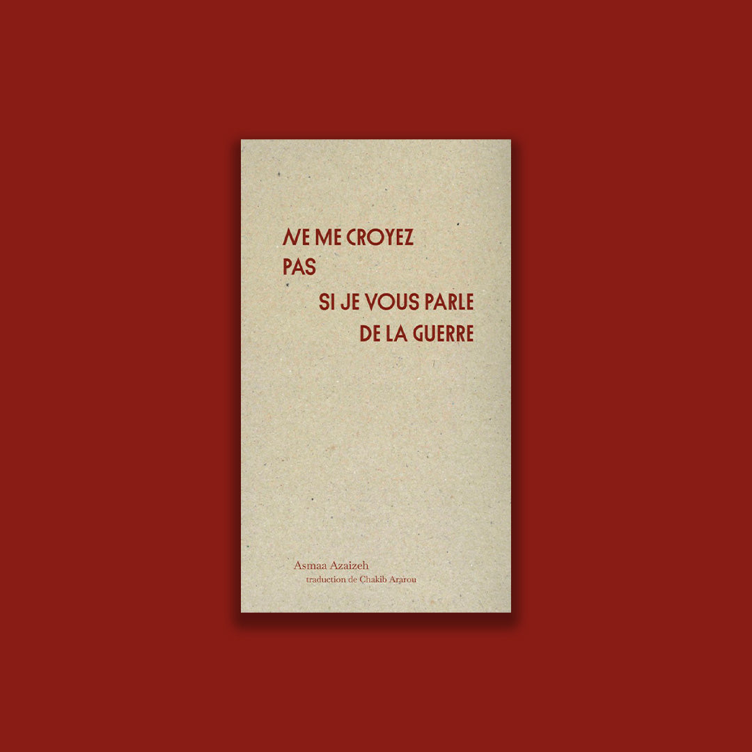 Ne me croyez pas si je vous parle de la guerre