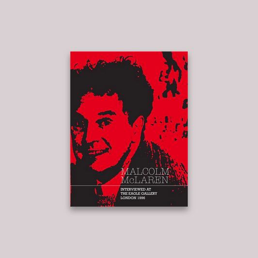 Malcolm McLaren: Interviewed at The Eagle Gallery, London 1996
