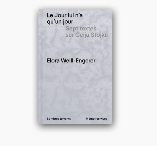 Le Jour lui n’a qu’un jour. Sept textes sur Ceija Stojka