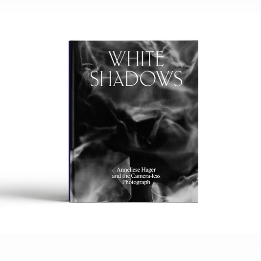 White Shadows  Anneliese Hager and the Camera-less Photograph /anglais
