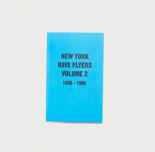 New york rave flyers volume 2 1990 - 1995