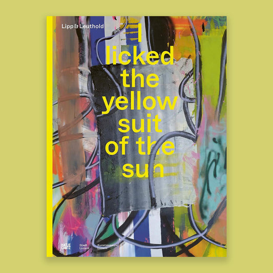 Lipp & Leuthold: I Licked the Yellow Suit of the Sun