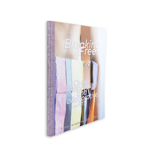 Breaking free: queer temporality and collaborative art