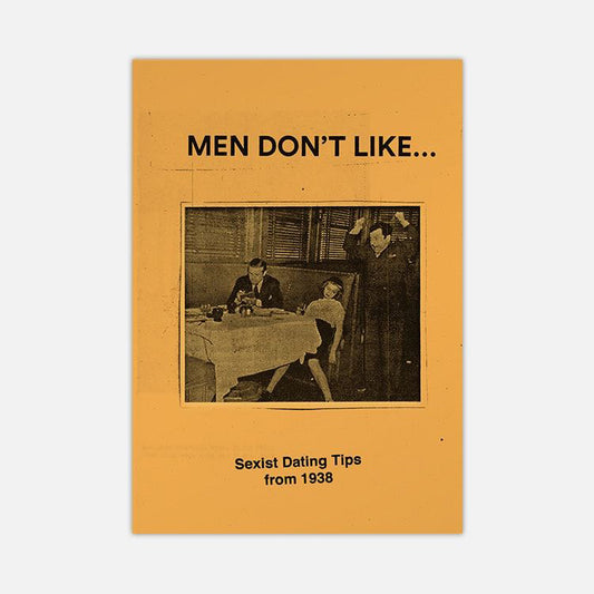 Men don't like : sexist dating tips from 1938