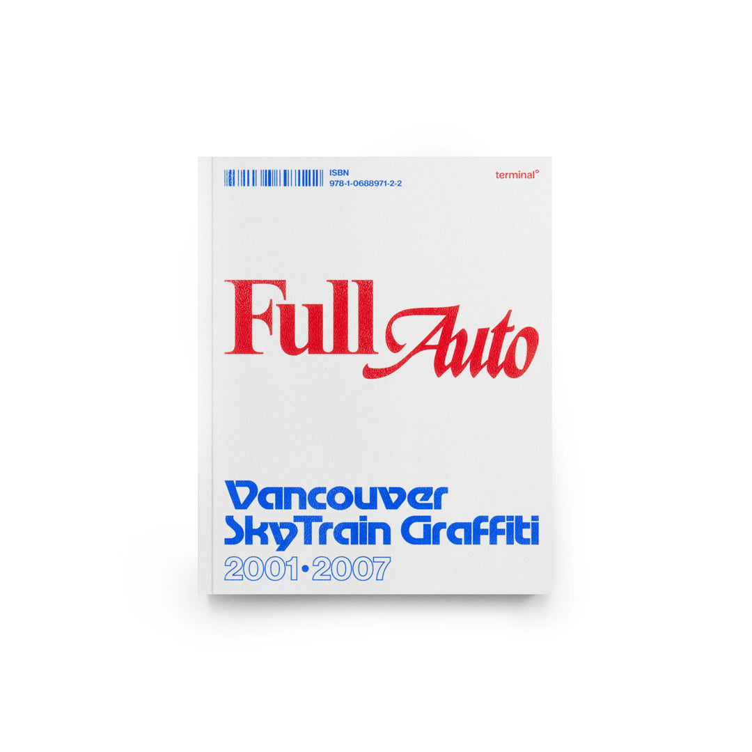 Full Auto - Auto automatique Vancouver SkyTrain Graffiti 2001-2007