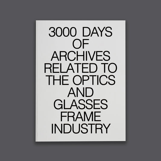 3000 Days of Archives Related to the Optics and Glasses Frame Industry
