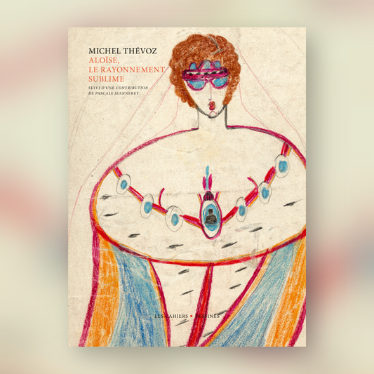 Aloïse, le rayonnement sublime