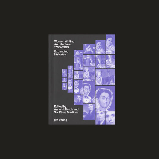 Women Writing Architecture 1700–1900 Expanding Histories