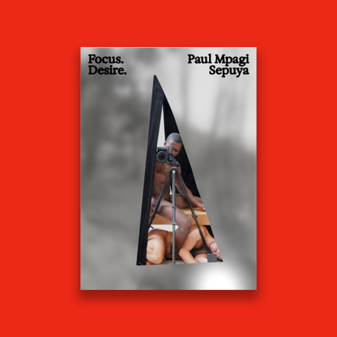 Paul Mpagi Sepuya Focus Desire