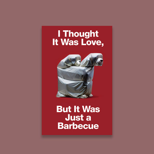 I thought it was love, but it was just a barbecue