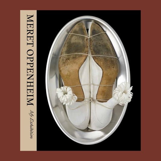 Meret Oppenheim: My Exhibition