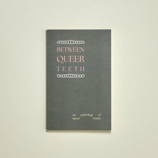 Between Queer Teeth