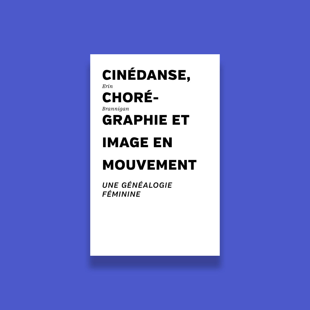 Cinédanse, chorégraphie et image en mouvement