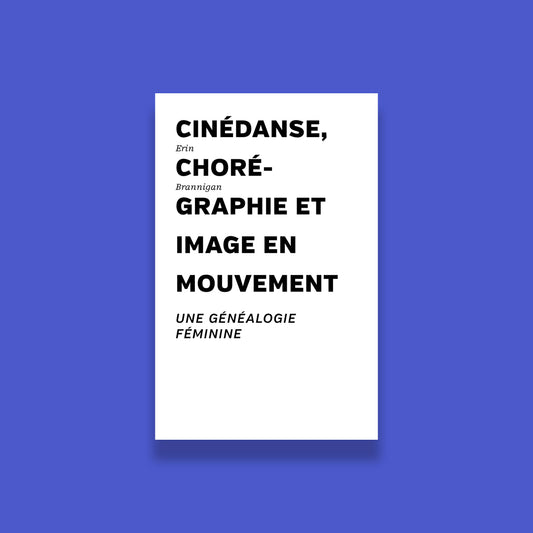 Cinédanse, chorégraphie et image en mouvement
