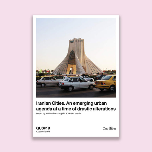 Iranian cities. an emerging urban agenda at a time of drastic alterations