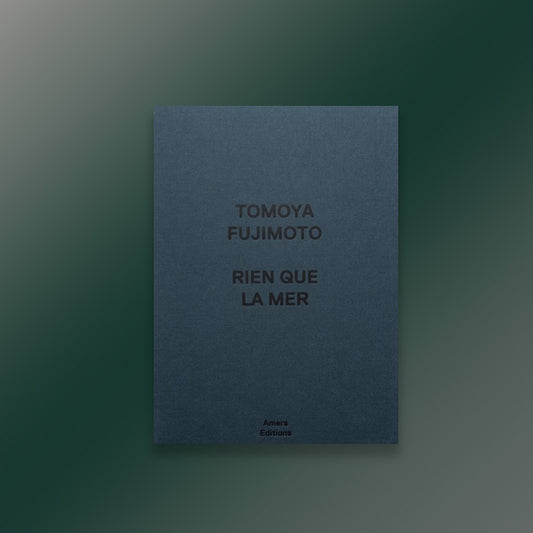 Tomoya Fujimoto- Rien que la mer (Seconde édition)