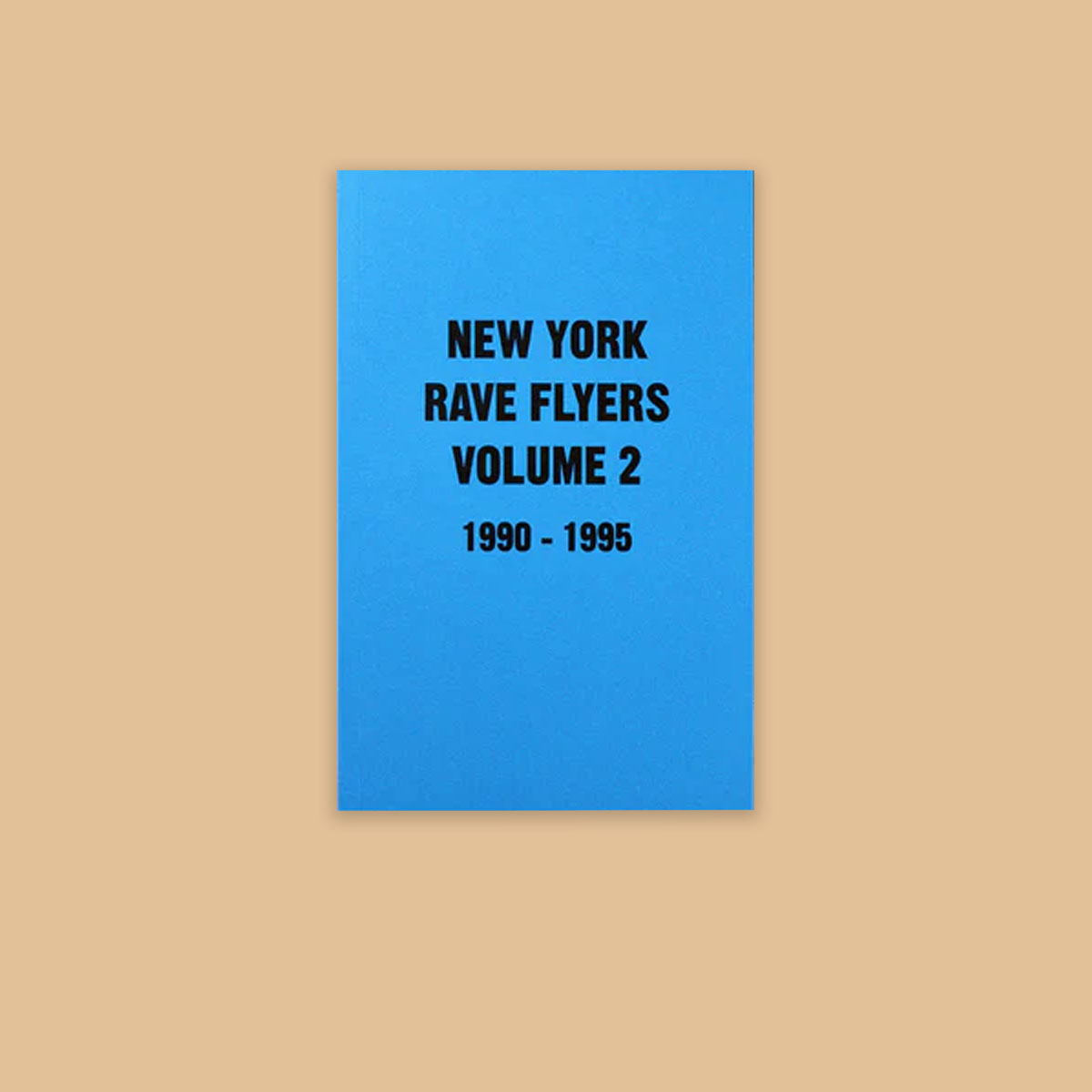 New york rave flyers : 1991-1995