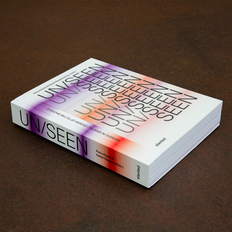 UN/SEEN Women in Graphic Design up to the Bauhaus