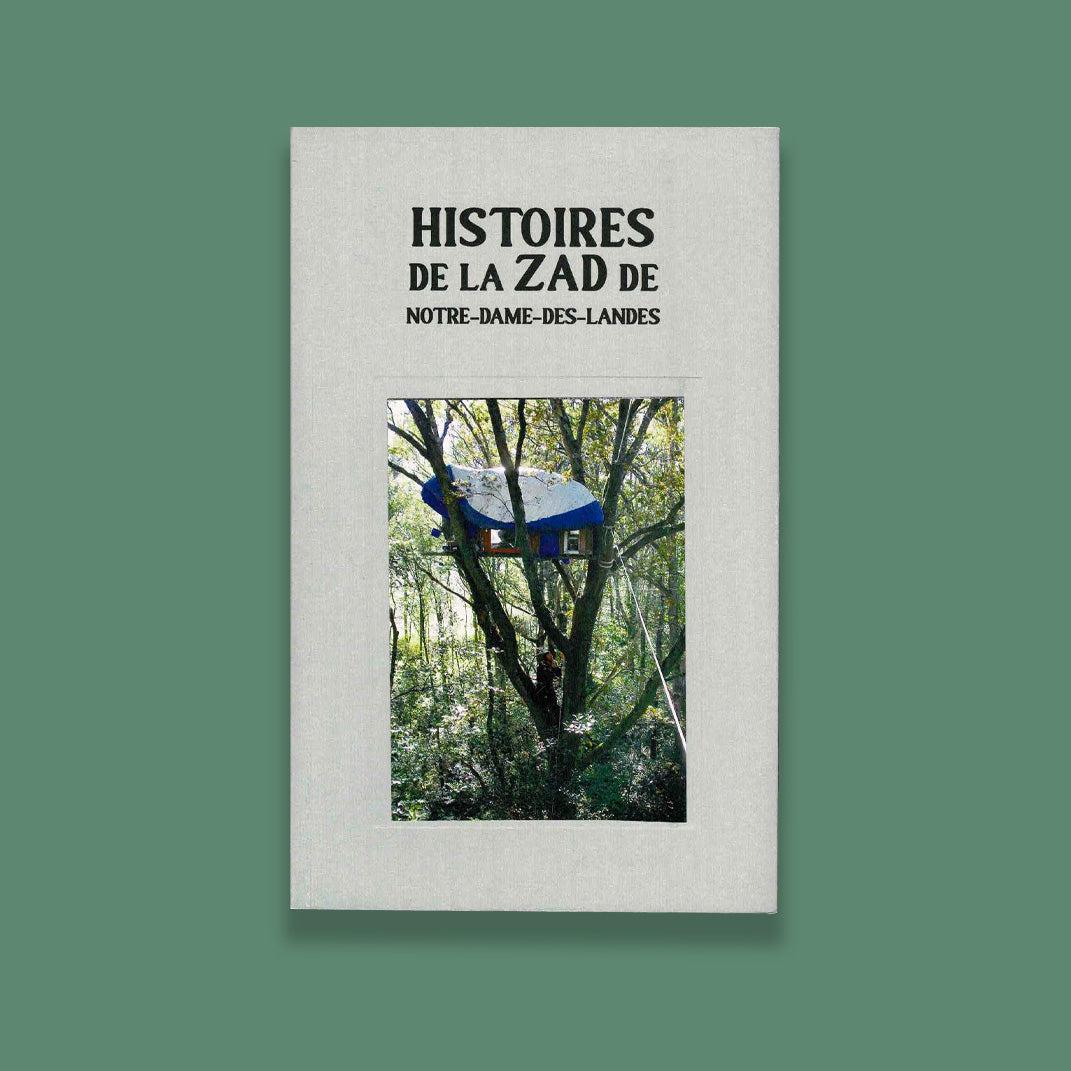 Histoires de la zad de notre-Dame-Des-Landes