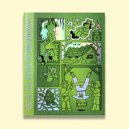 We're All Going To Die Anyway