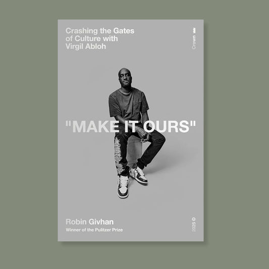 Make It Ours : Crashing the Gates of Culture with Virgil Abloh
