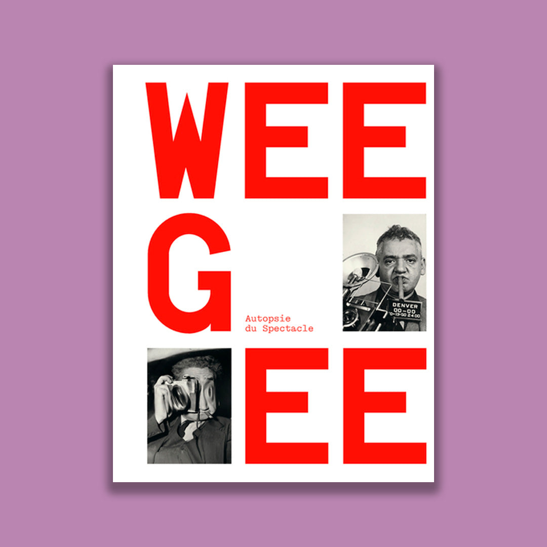 Weegee, autopsie du spectacle