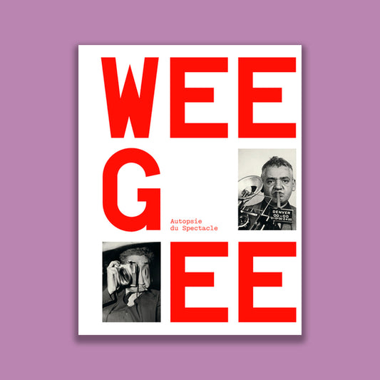 Weegee, autopsie du spectacle