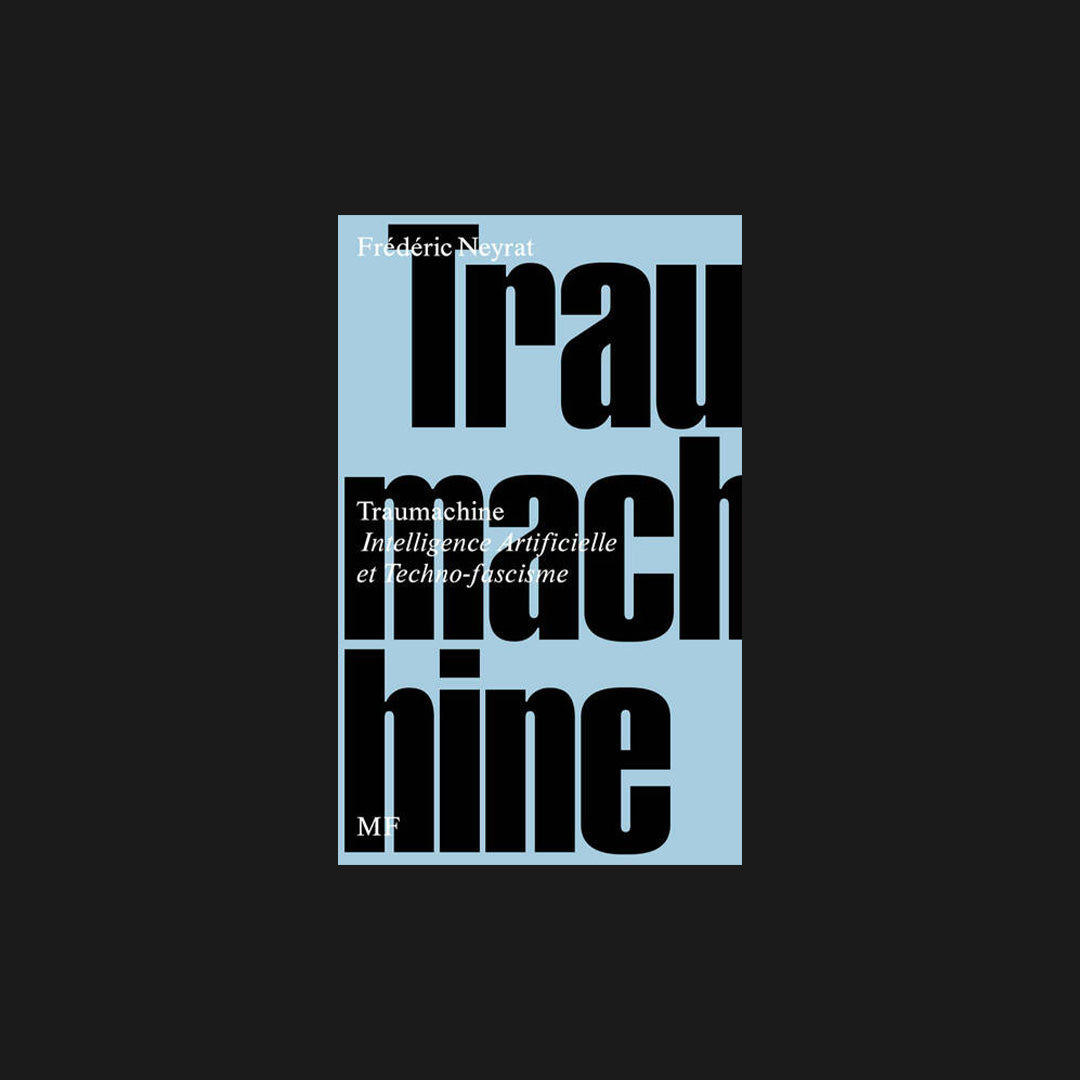 Traumachine, Intelligence Artificielle et Techno-fascisme