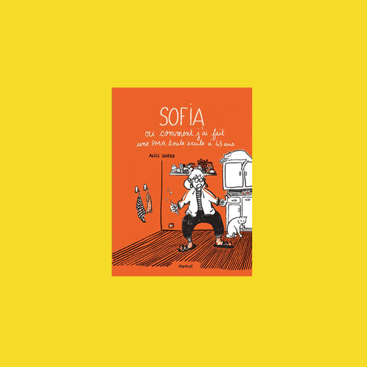 Sofia ou comment j'ai fait une PMA toute seule à 43 ans