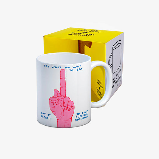 Mug : Say what  you want to say