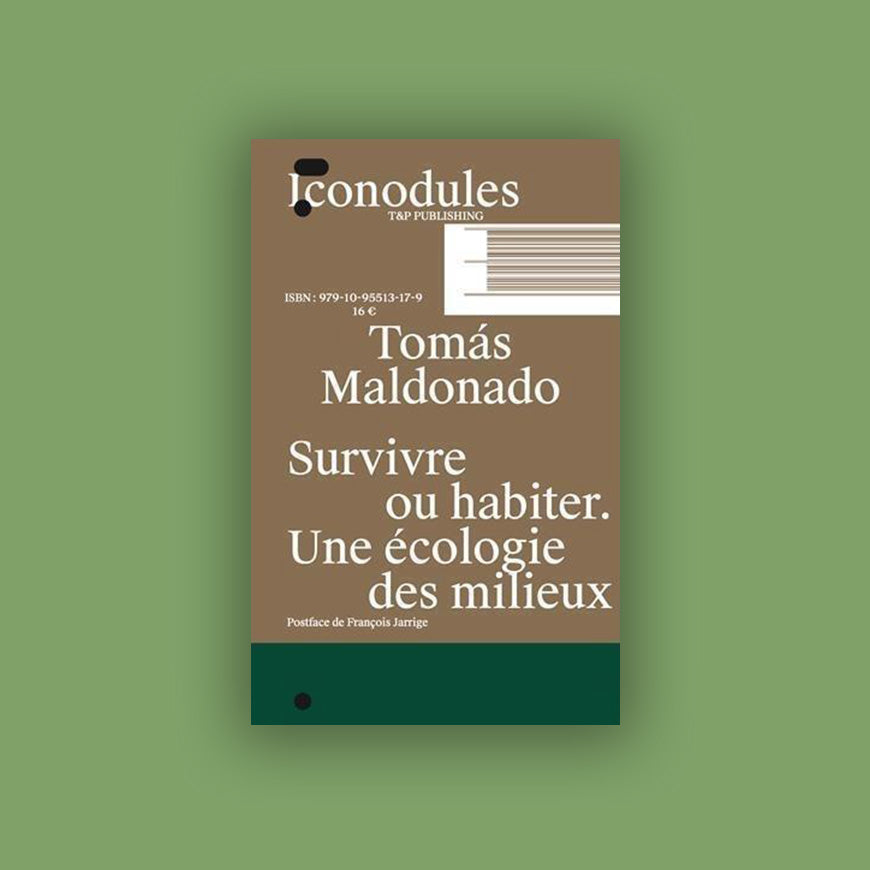 Tomas Maldonado Survivre ou habiter Une Ecologie des milieux /franCais