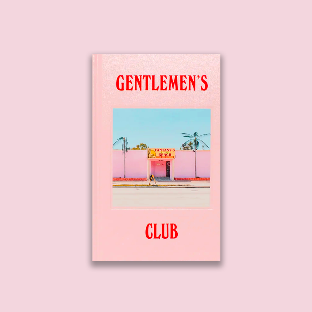 GENTLEMEN'S CLUB - A PHOTOGRAPHIC JOURNEY INTO AMERICAN STRIPCLUB FACADE
