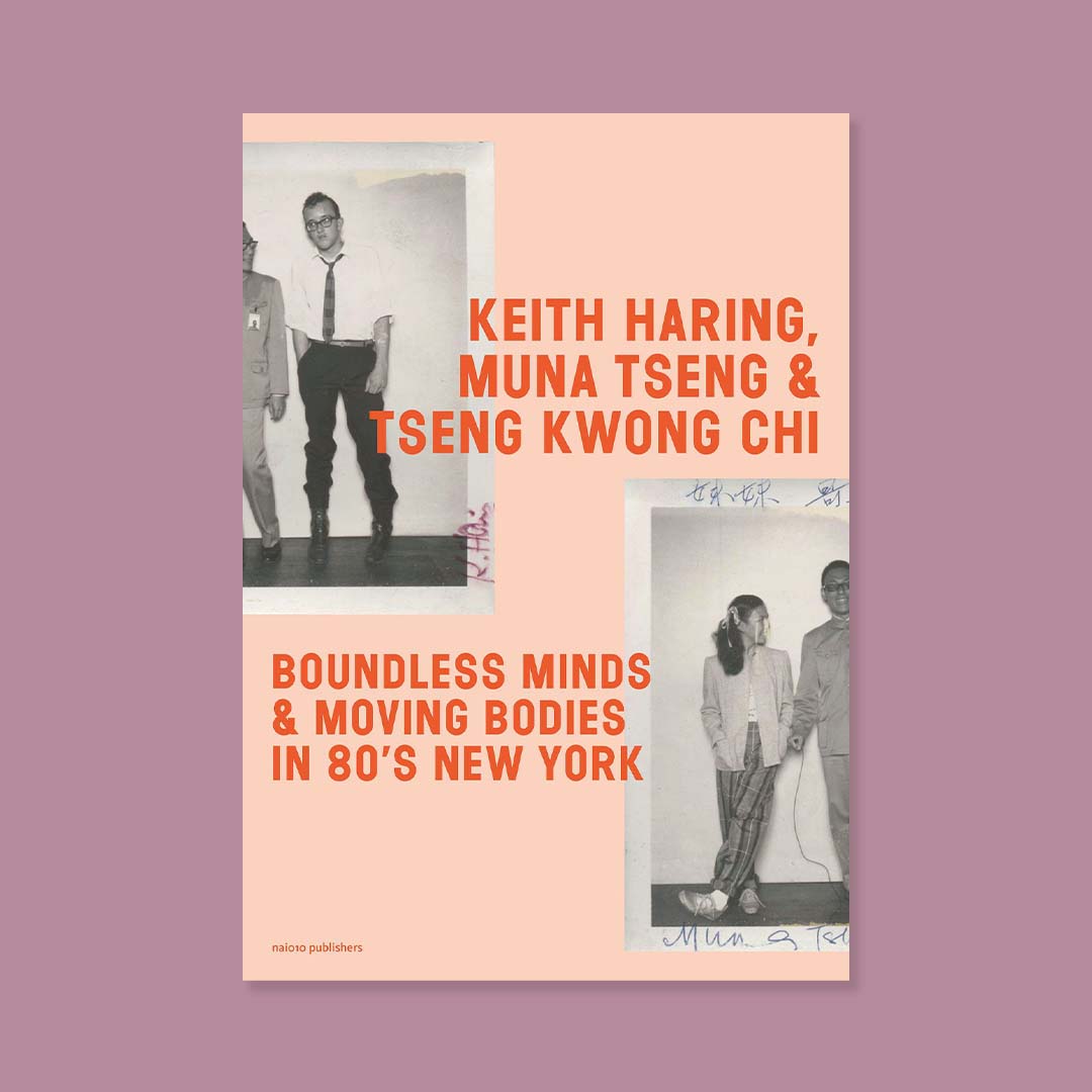 Keith haring, muna tseng & tseng kwong chi - boundless minds & moving bodies in the 80's new york