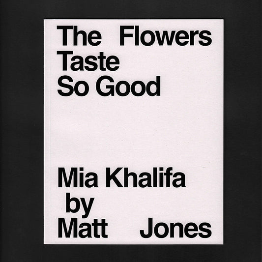 The Flowers Taste So Good: Mia Khalifa by Matt Jones