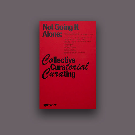 Not Going it Alone: Collective Curatorial Curating