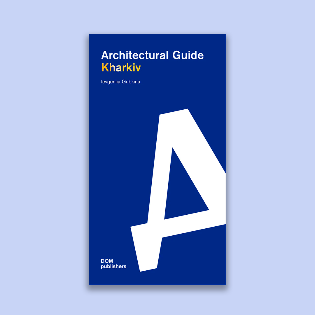 Architectural Guide Kharkiv