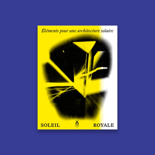 Soleil Royale Éléments pour une Architecture Solaire