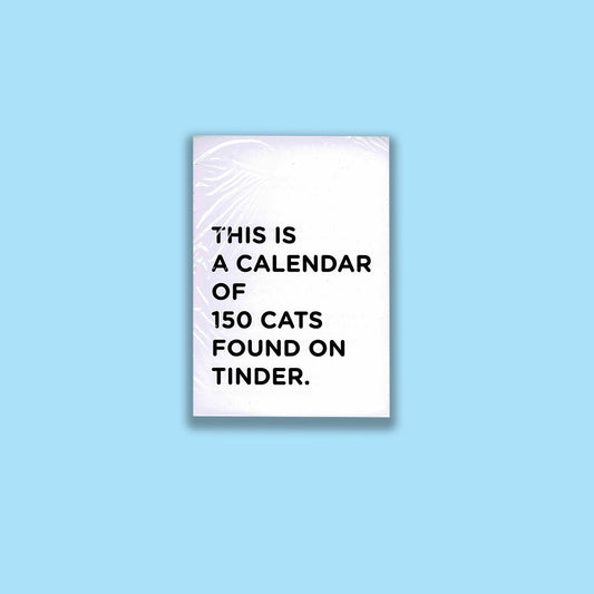 This is a calendar of 150 cats found on Tinder