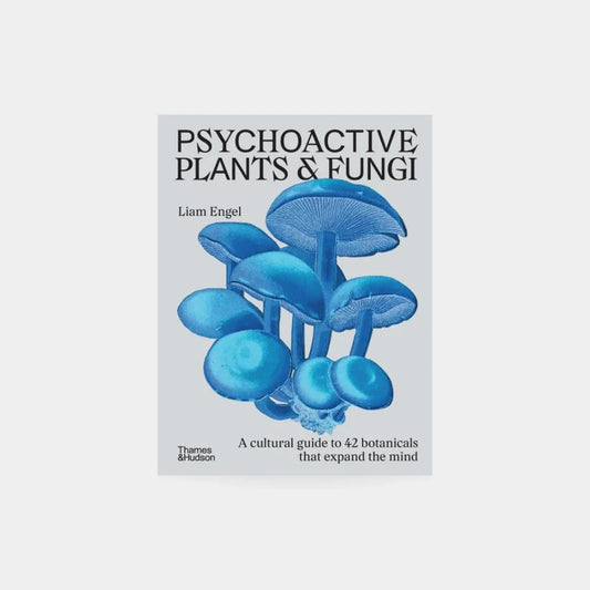 Psychoactive Plants and Fungi: A cultural guide to 42 plants and fungi that shift the mind /anglais
