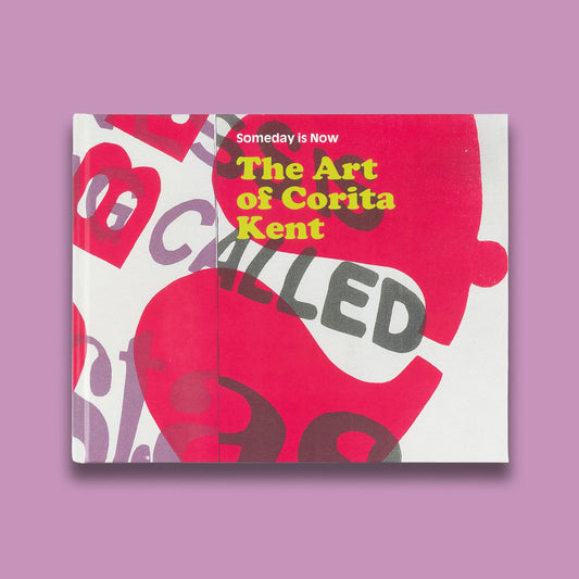 Someday is Now The Art of Corita Kent (2nd edition)