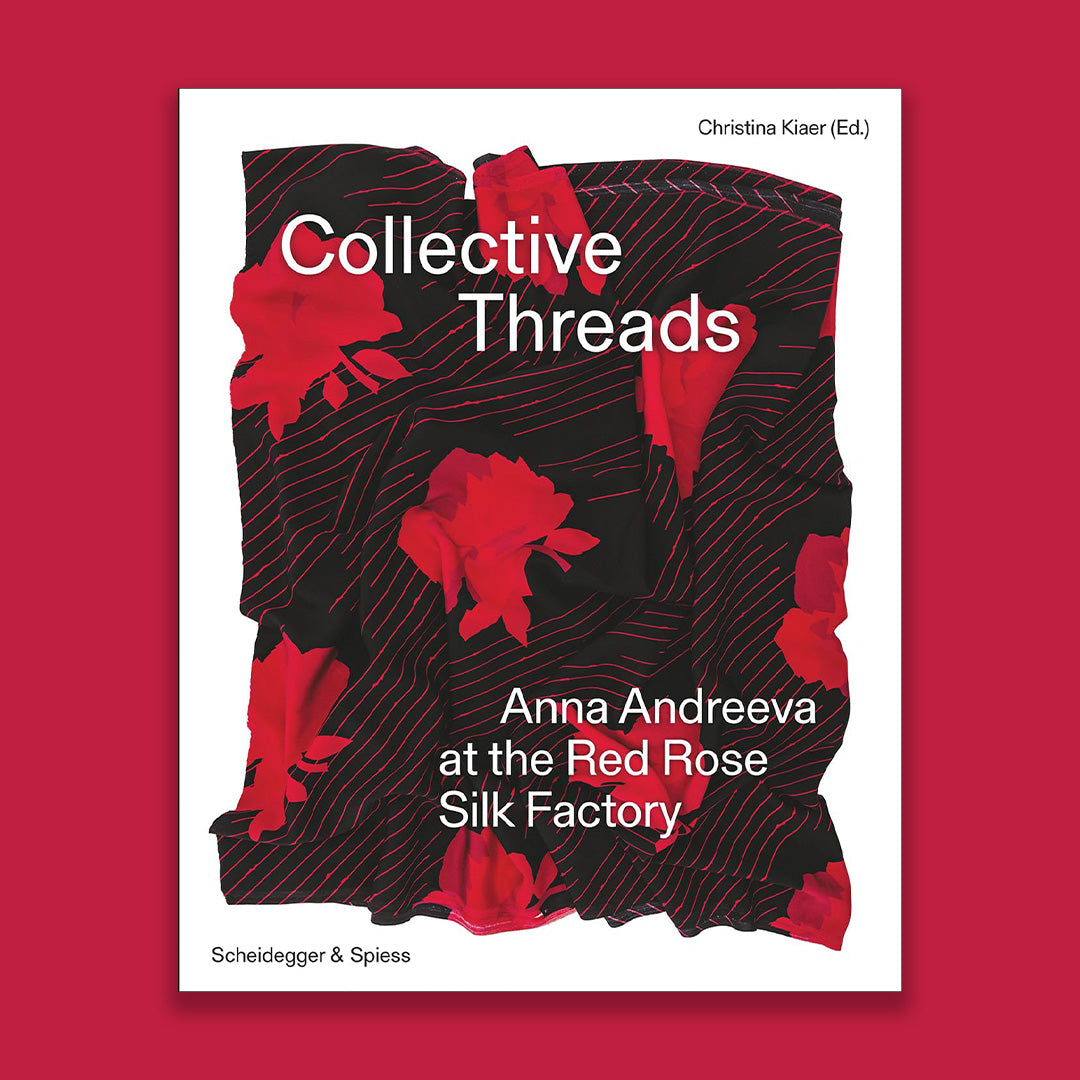 Collective Threads Anna Andreeva at the Red Rose Silk Factory
