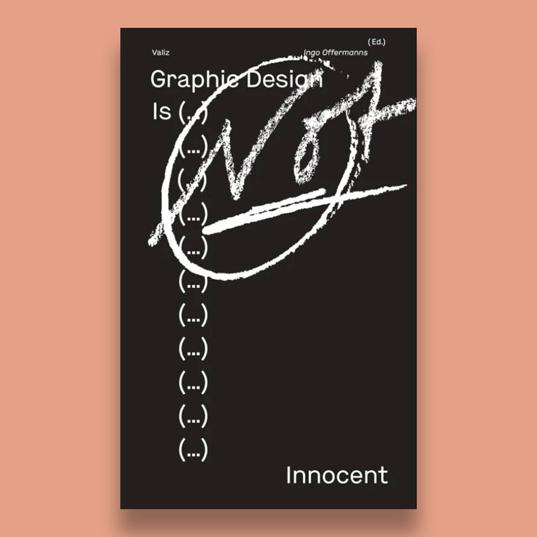 Graphic design is (...) not innocent