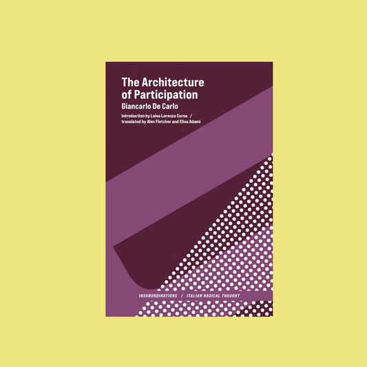 Giancarlo de Carlo The Architecture of Participation