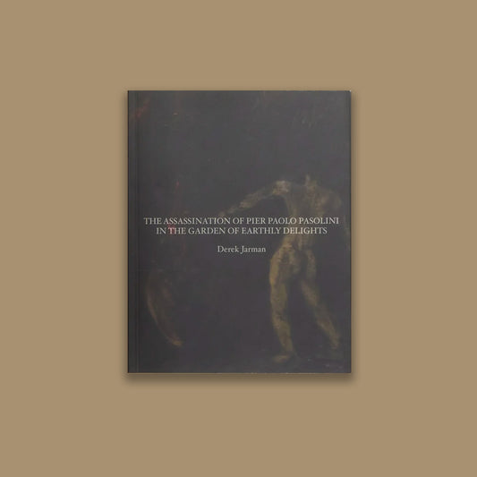 The Assassination of Pier Paolo Pasolini in the Garden of Earthly Delights
